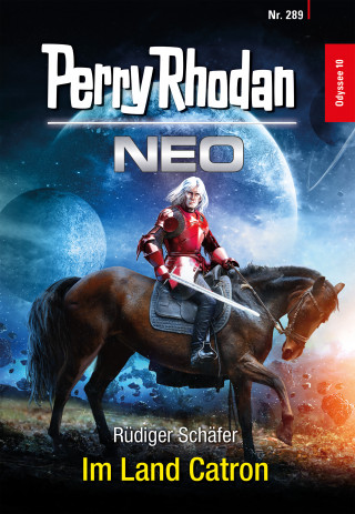 Rüdiger Schäfer: Perry Rhodan Neo 289: Im Land Catron