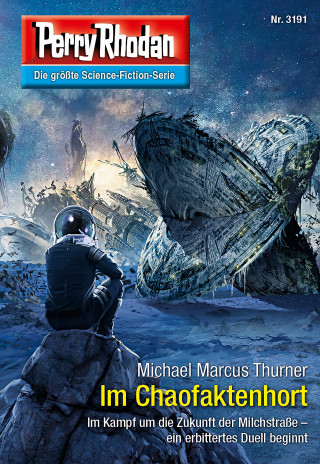 Michael Marcus Thurner: Perry Rhodan 3191: Im Chaofaktenhort