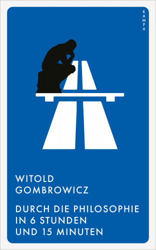 Witold Gombrowicz: Durch die Philosophie in 6 Stunden und 15 Minuten