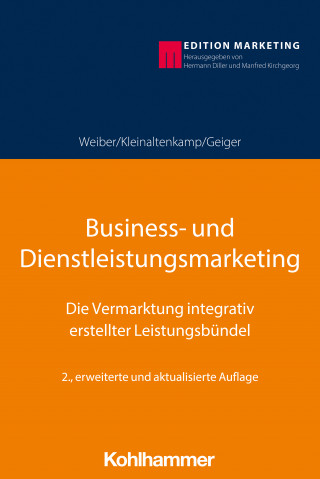 Rolf Weiber, Michael Kleinaltenkamp, Ingmar Geiger: Business- und Dienstleistungsmarketing