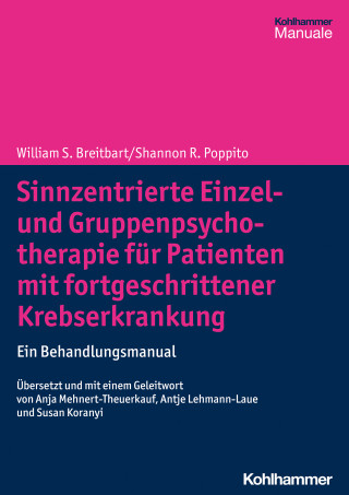William S. Breitbart, Shannon R. Poppito: Sinnzentrierte Einzel- und Gruppenpsychotherapie für Patienten mit fortgeschrittener Krebserkrankung