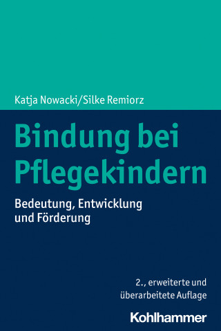 Katja Nowacki, Silke Remiorz: Bindung bei Pflegekindern