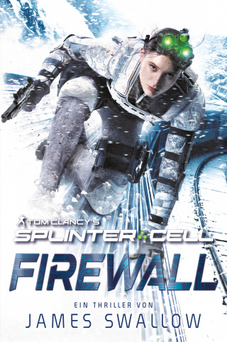 James Swallow: Tom Clancy's Splinter Cell: Die Firewall