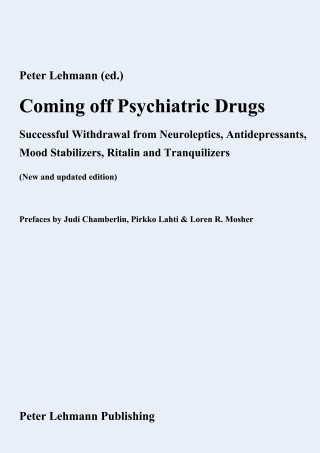 Peter Lehmann (ed.), Karl Bach Jensen, Pirkko Lahti, Loren R. Mosher, Judi Chamberlin: Coming off Psychiatric Drugs
