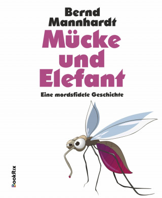 Bernd Mannhardt: Mücke und Elefant