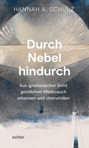 Hannah A. Schulz: Durch Nebel hindurch