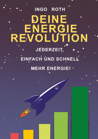Ingo Roth: Deine Energie Revolution