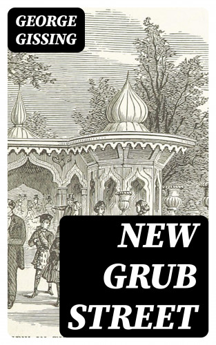 George Gissing: New Grub Street