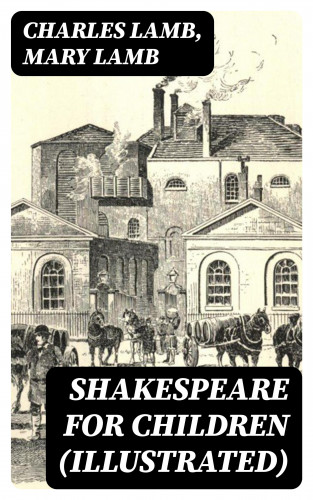 Charles Lamb, Mary Lamb: Shakespeare for Children (Illustrated)