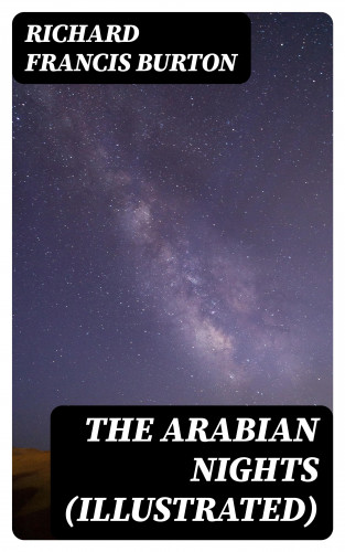 Richard Francis Burton: The Arabian Nights (Illustrated)