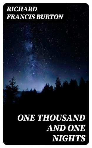Richard Francis Burton: One Thousand and One Nights