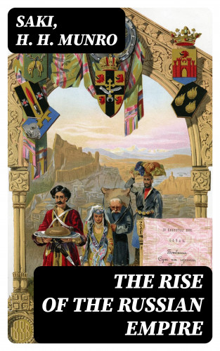 Saki, H. H. Munro: The Rise of the Russian Empire