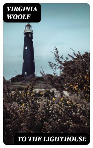 Virginia Woolf: To the Lighthouse