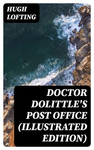 Hugh Lofting: Doctor Dolittle's Post Office (Illustrated Edition)
