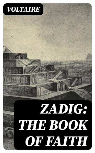 Voltaire: Zadig: The Book of Faith
