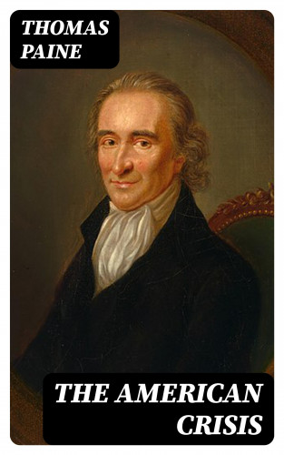 Thomas Paine: The American Crisis