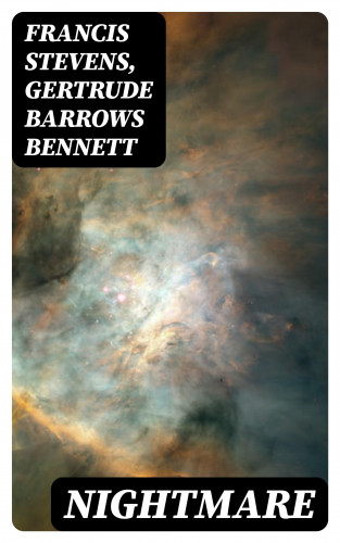 Francis Stevens, Gertrude Barrows Bennett: Nightmare