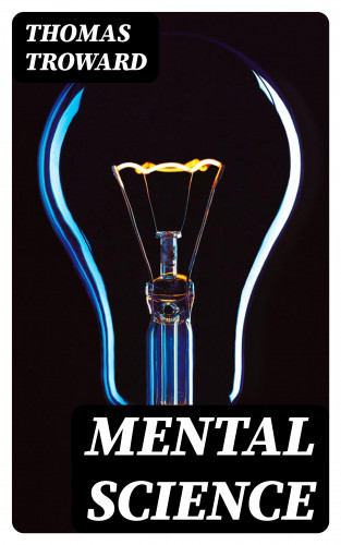 Thomas Troward: Mental Science
