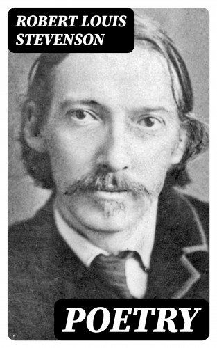 Robert Louis Stevenson: Poetry