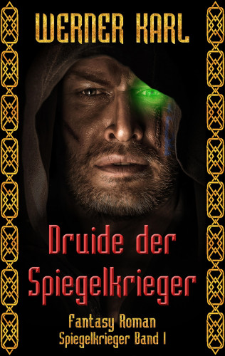 Werner Karl: Druide der Spiegelkrieger