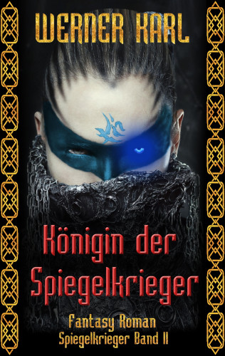 Werner Karl: Königin der Spiegelkrieger