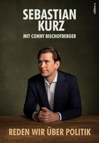 Sebastian Kurz: Reden wir über Politik