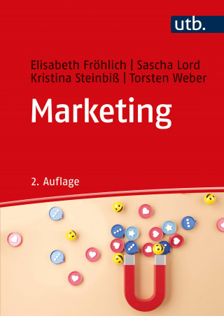Elisabeth Fröhlich, Sascha Lord, Kristina Steinbiß, Torsten Weber: Marketing