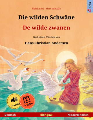 Ulrich Renz: Die wilden Schwäne – De wilde zwanen (Deutsch – Niederländisch)