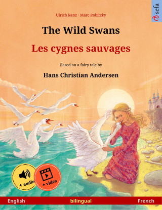 Ulrich Renz: The Wild Swans – Les cygnes sauvages (English – French)