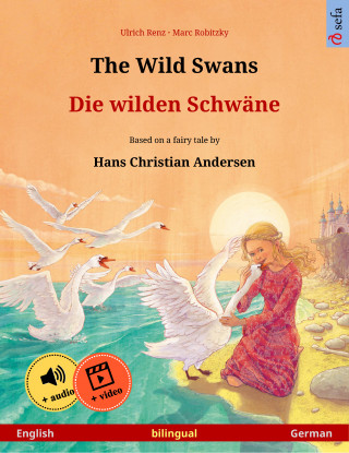 Ulrich Renz: The Wild Swans – Die wilden Schwäne (English – German)