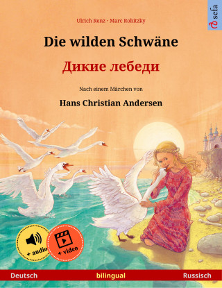 Ulrich Renz: Die wilden Schwäne – Дикие лебеди (Deutsch – Russisch)