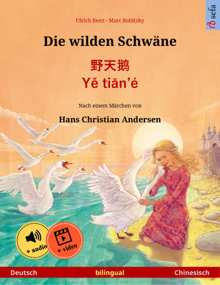 Ulrich Renz: Die wilden Schwäne – 野天鹅 · Yě tiān'é (Deutsch – Chinesisch)