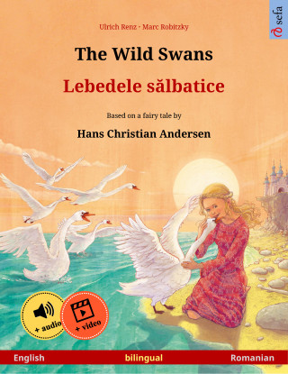 Ulrich Renz: The Wild Swans – Lebedele sălbatice (English – Romanian)