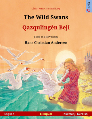 Ulrich Renz: The Wild Swans – Qazqulingên Bejî (English – Kurmanji Kurdish)