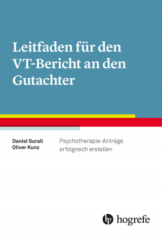Daniel Surall, Oliver Kunz: Leitfaden für den VT-Bericht an den Gutachter