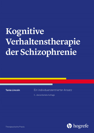 Tania Lincoln: Kognitive Verhaltenstherapie der Schizophrenie