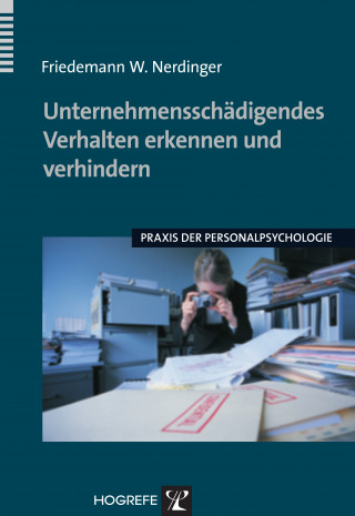 Friedemann W. Nerdinger: Unternehmensschädigendes Verhalten erkennen und verhindern
