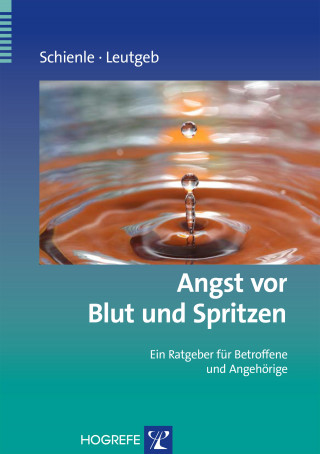 Anne Schienle, Verena Leutgeb: Angst vor Blut und Spritzen