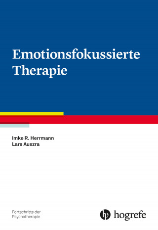 Imke Herrmann, Lars Auszra: Emotionsfokussierte Therapie