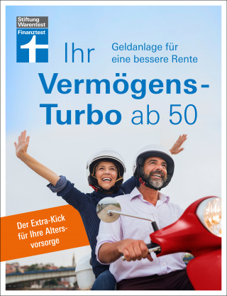Thomas Öchsner: Ihr Vermögens-Turbo ab 50 - Ratgeber von Stiftung Warentest zur individuellen Finanzplanung