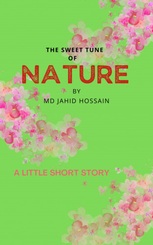 Md Jahid Hossain, SK Jahid: The Sweet Tune of Nature