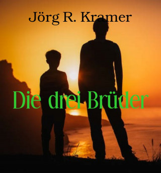 Jörg R. Kramer: Die drei Brüder