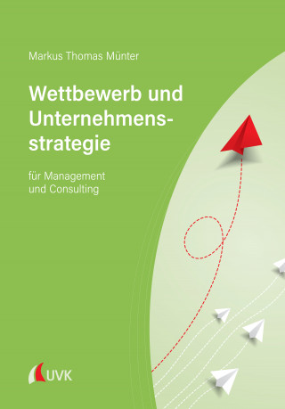 Markus Thomas Münter: Wettbewerb und Unternehmensstrategie