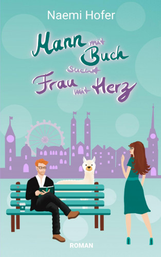 Naemi Hofer: Mann mit Buch sucht Frau mit Herz