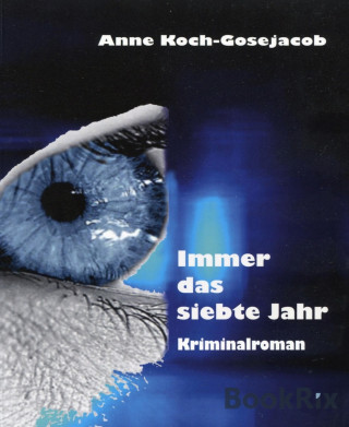 Anne Koch-Gosejacob: Immer das siebte Jahr