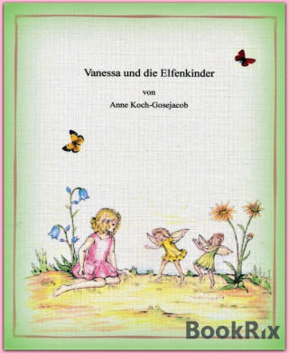 Anne Koch-Gosejacob: Vanessa und die Elfenkinder