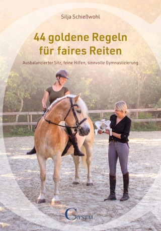 Silja Schießwohl: 44 goldene Regeln für faires Reiten