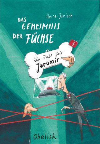 Heinz Janisch: Das Geheimnis der Füchse - Ein Fall für Jaromir
