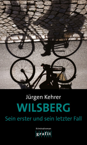 Jürgen Kehrer: Wilsberg - Sein erster und sein letzter Fall