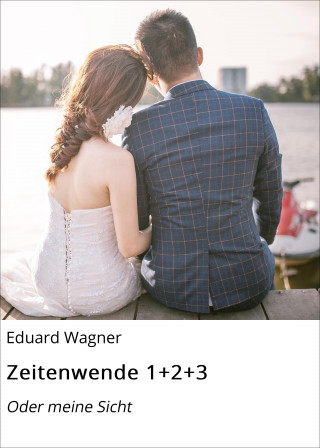Eduard Wagner: Zeitenwende 1+2+3